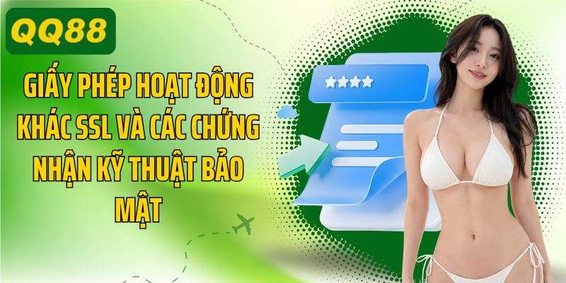 Giấy phép hoạt động khác SSL và các chứng nhận kỹ thuật bảo mật